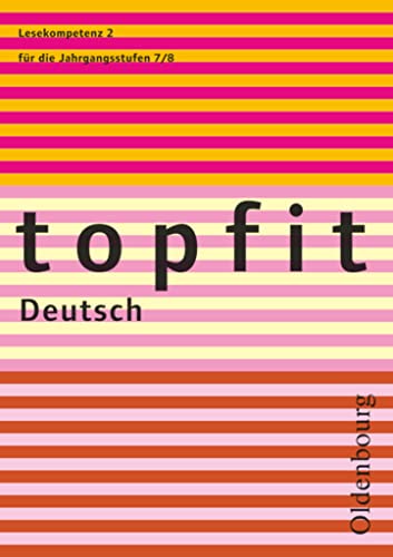 Topfit Deutsch - 7./8. Jahrgangsstufe: Lesekompetenz 2 - Arbeitsheft mit Lösungen